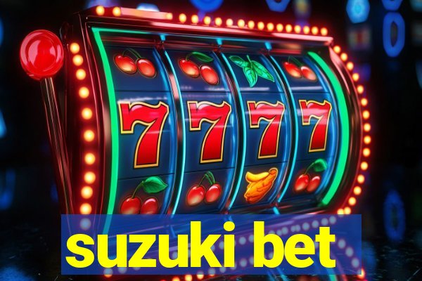 suzuki bet